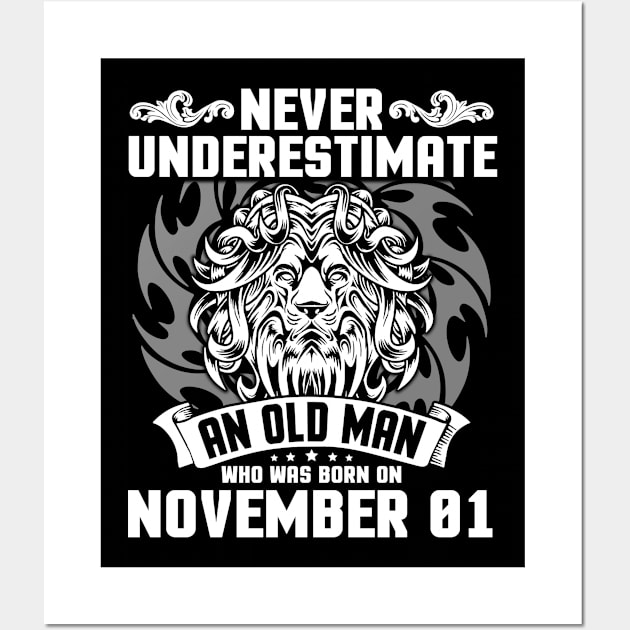 Never Underestimate An Old Man Who Was Born On November 01 Happy Birthday To Me Papa Dad Brother Son Wall Art by Cowan79